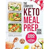 The Complete Keto Meal Prep Cookbook: 200 Recipes and a Weekly Meal Prep Plan