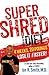 Super Shred: The Big Results Diet: 4 Weeks 20 Pounds Lose It Faster! - Book by Dr. Ian Smith
