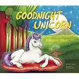 Goodnight Unicorn: A Magical Parody
