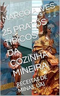 Livro 25 PRATOS TÍPICOS DA COZINHA MINEIRA: RECEITAS DE MINAS, UAI (COLETÂNEA VINTE E CINCO RECEITAS)
