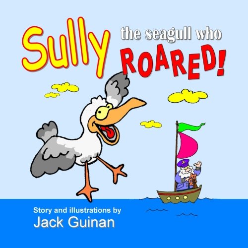 Sully, The Seagull Who Roared!