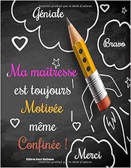 Ma Maitresse Est Toujours Motivee Meme Confinee Cadeau De Remerciement Pour Maitresse D Ecole En Souvenir De L Annee Scolaire 19 Merci Maitresse Editions Amazon Fr Livres