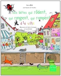 Les  bêtes qui rôdent, qui rongent, qui rampent à la ville