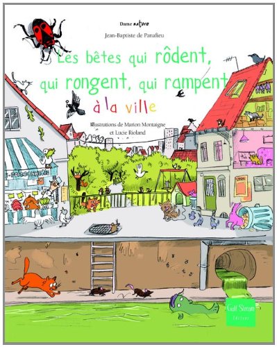 Les  bêtes qui rôdent, qui rongent, qui rampent à la ville
