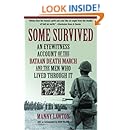 Some Survived: An Eyewitness Account of the Bataan Death March and the Men Who Lived Through It