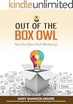 Out of the Box Owl: Not Your Basic Pitch Marketing!
