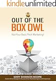 Out of the Box Owl: Not Your Basic Pitch Marketing!