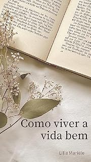 Livro Como Viver a Vida Bem