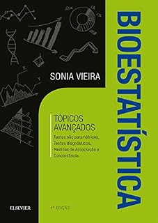 Livro Bioestatística: Tópicos Avançados - testes não paramétricos, testes diagnósticos, medidas de associação e concordncia: Tópicos Avançados - testes não paramétricos, ... medidas de associação e concordncia