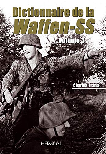 Dictionnaire De La Waffen-Ss Tome 3 (French) Hardcover – Illustrated, 30 Oct. 2011