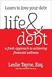 Life & Debt: A Fresh Approach to Achieving Financial Wellness