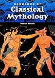 Handbook of Classical Mythology (World Mythology) by William Hansen