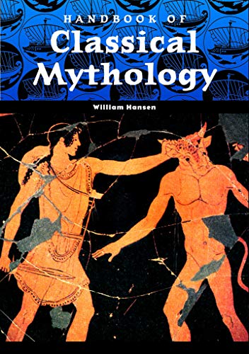 Handbook of Classical Mythology (World Mythology) by William Hansen