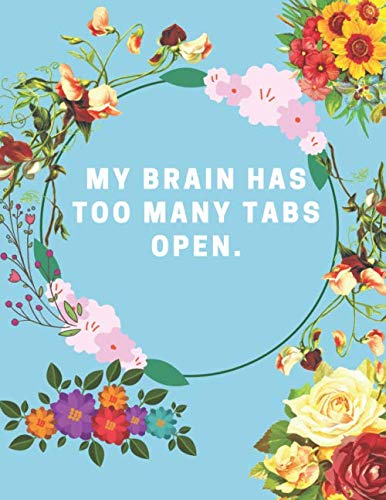 My Brain Has Too Many Tabs Open.: College Ruled Notebook | 8.5 x 11 notebook | composition notebook college ruled|120 Pages Notebook