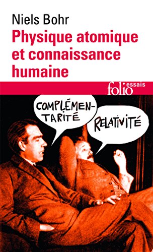 Physique atomique et connaissance humaine by Niels Bohr