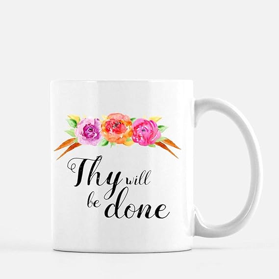 Amazon Com Thy Will Be Done Bible Verse Gift Bible Verse Mug Mother S Day Gift Gift For Her Scripture Gift Birthday Gift Mug Coffee Mug Coffee Cups Mugs