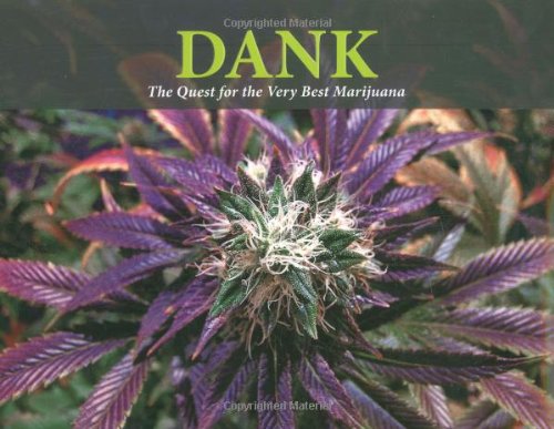 Dank: the Quest for the Very Best Marijuana: A Breeder's Tale by Subcool