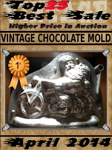 April 2014 - Vintage Chocolate Mold - Top25 Best Sale - Higher Price in Auction