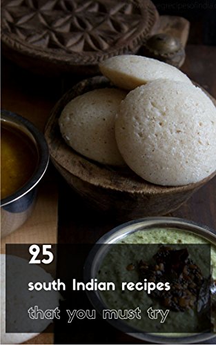 25 south indian recipes that you must try