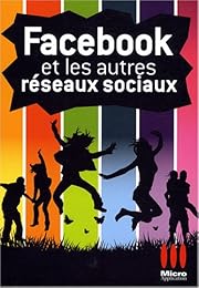 Facebook et les autres réseaux sociaux