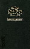 Ellen Smallboy: Glimpses of a Cree Woman's Life (RUPERT'S LAND RECORD SOCIETY SERIES) by Regina Flannery