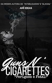 Livro Guns N' Cigarettes: Perigoso e Fatal