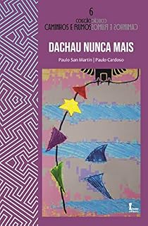 Livro Dachau Nunca Mais (Coleção Caminhos e Rumos Livro 6)