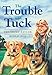 The Trouble with Tuck: The Inspiring Story of a Dog Who Triumphs Against All Odds primary