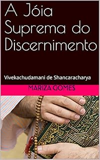 Livro A Jóia Suprema do Discernimento: Vivekachudamani de Shancaracharya