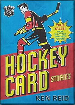 Hockey Card Stories: True Tales from Your Favorite Players Hockey Card Stories: True Tales from Your Favorite Players