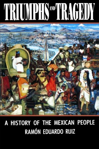 Triumphs and Tragedy: A History of the Mexican People