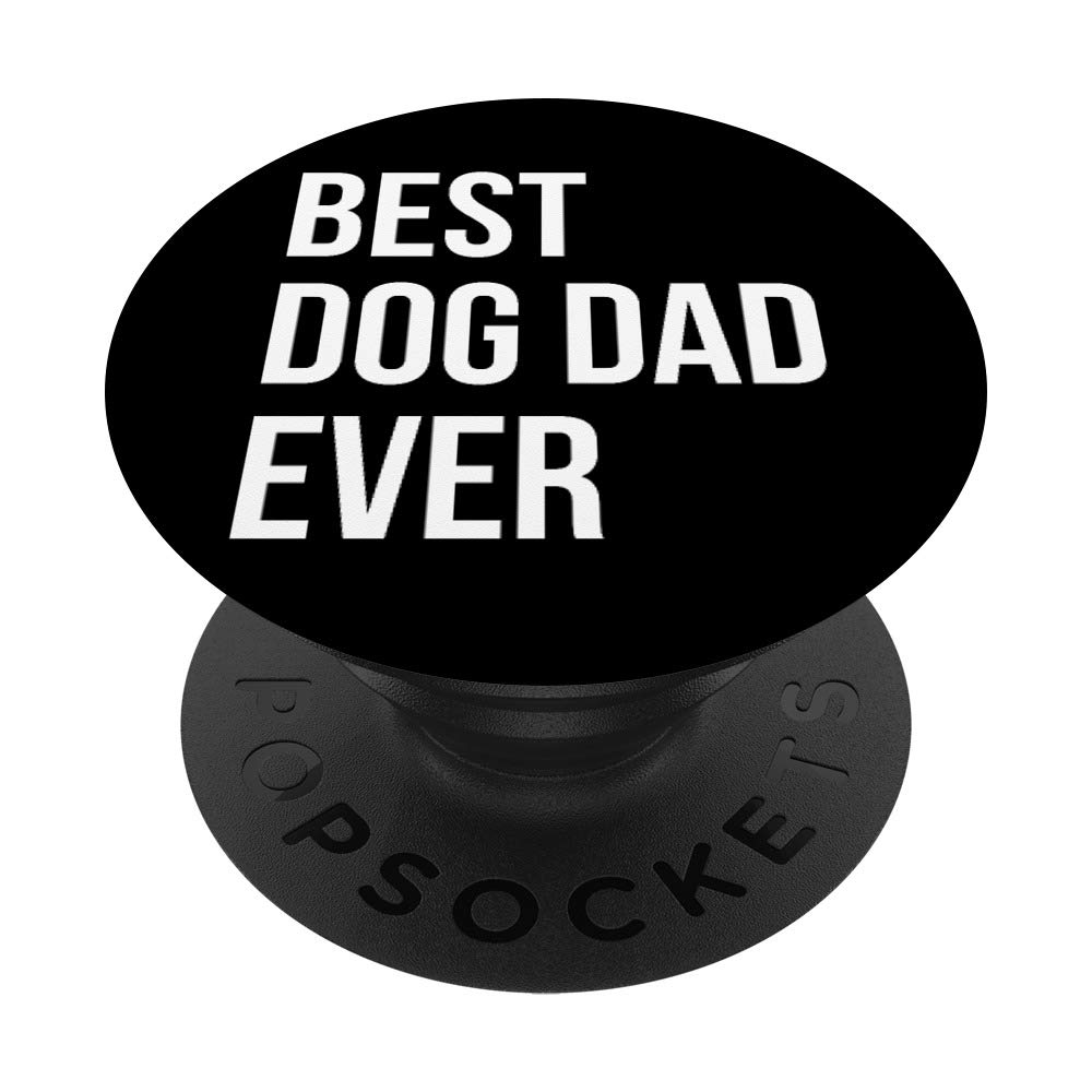Best Dog Dad Ever Dog Owner PopSockets Grip and Stand for Phones and Tablets