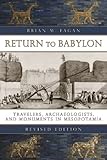 Front cover for the book Return to Babylon: Travelers, Archaeologists, and Monuments in Mesopotamia by Brian M. Fagan