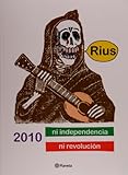 2010 ni Independencia, ni Revolucion (Spanish Edition)