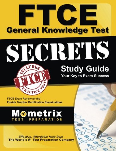 Download FTCE General Knowledge Test Secrets Study Guide: FTCE Exam Review for the Florida Teacher Certification Examinations Download FTCE General Knowledge Test Secrets Study Guide: FTCE Exam Review for the Florida Teacher Certification Examinations