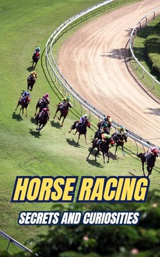 The Complete Encyclopedia of Horse Racing: The Illustrated Guide