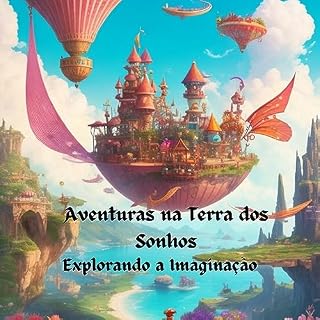 Livro A venturas na terra dos Sonhos Explorando a Imaginação