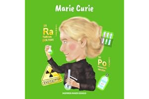 Marie Curie: (Children’s Biography Book, Kids Ages 5 to 10, Woman Scientist, Science, Nobel Prize, Chemistry) (Inspired Inner Genius)
