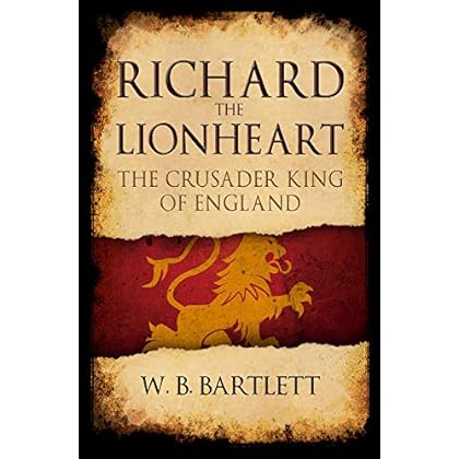 Richard the Lionheart: The Crusader King of England