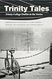 Trinity Tales: Trinity College Dublin in the Sixties by Sebastian Balfour, Sebastian Balfour