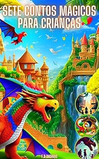 Livro "Sete Contos Mágicos para Crianças": "Aventuras, Amizade e Aprendizado"