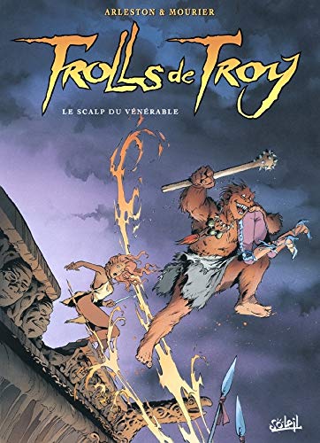 Trolls de Troy, tome 2 : Le scalp du vénérable by Jean-Louis Mourier, Scotch Arleston