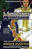 Mekonnen: The Warrior of Light: Book 1 | Part 1 (Mekonnen Epic Series) by Jerome Matiyas, Meshahraimanuel Yisrael