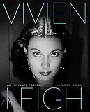 Vivien Leigh: An Intimate Portrait by Kendra Bean, Claire Bloom