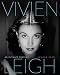 Vivien Leigh: An Intimate Portrait by Kendra Bean, Claire Bloom
