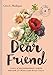 Dear Friend: Letters of Encouragement, Humor, and Love for Women with Breast Cancer (Inspirational B by Gina L Mulligan