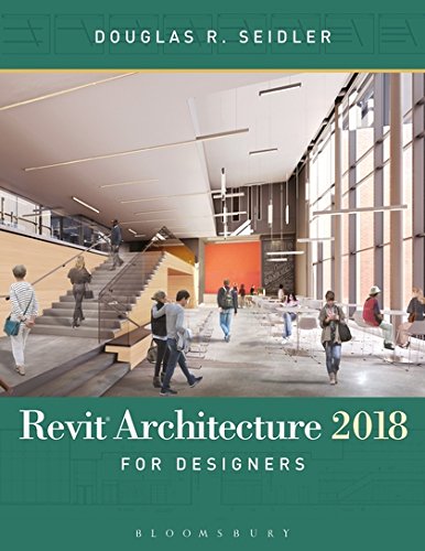 Revit Architecture 2018 for Designers by