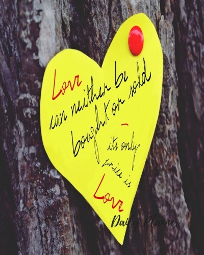 Daily Planner: Love Quote Cover 100 Days Daily Planner Journal Notebook. Space For Hourly Schedule, Tasks, Outfits, Phone calls, Meals Exercise.  Agenda Notepad For Men & Women