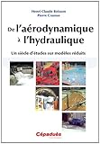 Image de De l'aérodynamique à l'hydraulique - Un siècle d'études sur modèles réduits