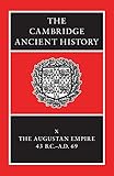 The Cambridge Ancient History, Vol. 10: The Augustan Empire, 43 BC-AD 69 (Volume 10) by Alan Bowman, Edward Champlin